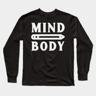 Mind over Body Long Sleeve T-Shirt